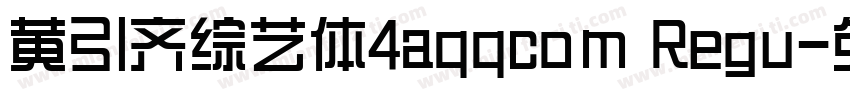 黄引齐综艺体4aqqcom Regu字体转换